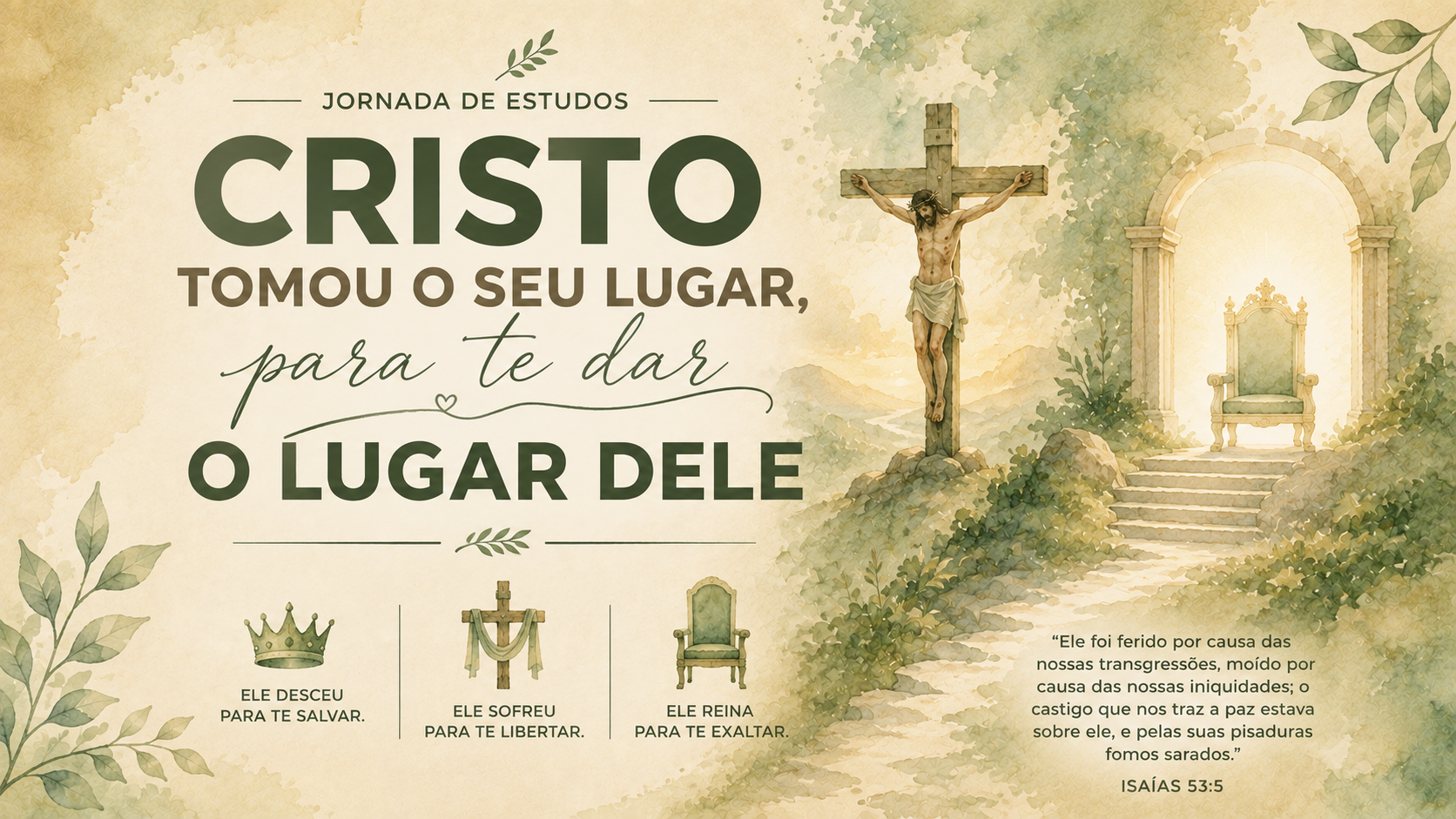 Cristo Tomou o Seu Lugar Para Te Dar o Lugar DEle banner